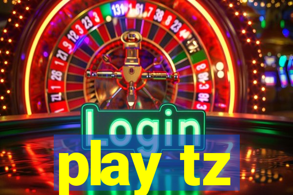 play tz